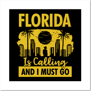 Florida Is Calling And I Must Go Posters and Art